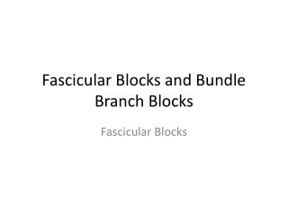 Fascicular Blocks and Bundle Branch Blocks