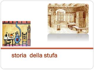 storia della stufa