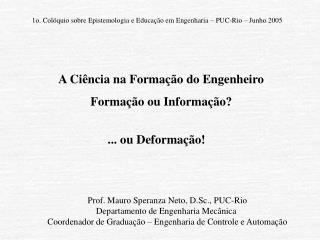 Prof. Mauro Speranza Neto, D.Sc., PUC-Rio Departamento de Engenharia Mecânica