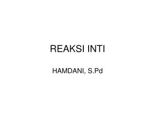 REAKSI INTI