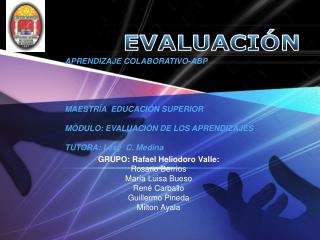 GRUPO: Rafael Heliodoro Valle: Rosario Berríos María Luisa Bueso René Carballo