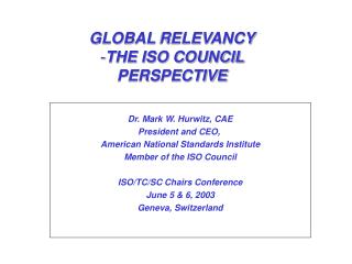 GLOBAL RELEVANCY THE ISO COUNCIL PERSPECTIVE