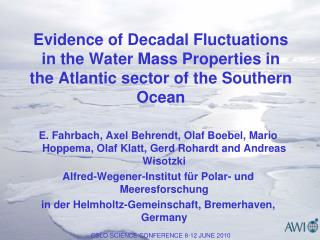 Motivation: We know that Southern Ocean is warming. How does this affect the watermass formation?