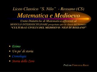 Etimo Un po’ di storia Cronologia Storia dello Zero Prof.ssa Francesca Russo