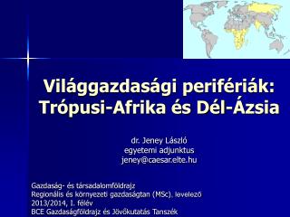 Világgazdasági perifériák: Trópusi-Afrika és Dél-Ázsia