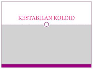 KESTABILAN KOLOID