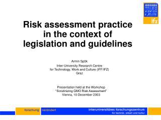 Risk assessment practice in the context of legislation and guidelines Armin Spök