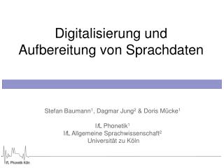 Digitalisierung und Aufbereitung von Sprachdaten