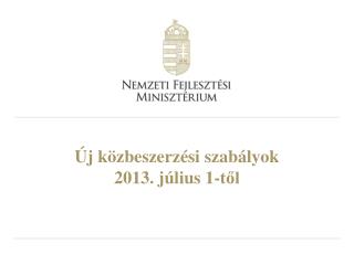 Új közbeszerzési szabályok 2013. július 1-től