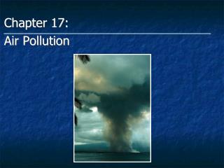 Chapter 17: Air Pollution