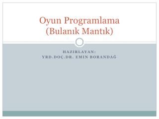 Oyun Programlama (Bulanık Mantık)