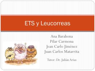 ETS y Leucorreas