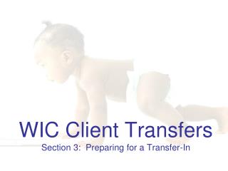 WIC Client Transfers Section 3: Preparing for a Transfer-In