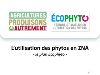 L’utilisation des phytos en ZNA - le plan Ecophyto -