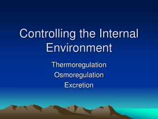 Controlling the Internal Environment