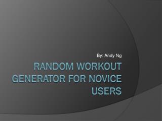 Random Workout Generator for novice users