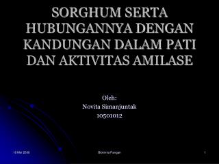 SORGHUM SERTA HUBUNGANNYA DENGAN KANDUNGAN DALAM PATI DAN AKTIVITAS AMILASE