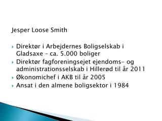 Jesper Loose Smith Direktør i Arbejdernes Boligselskab i Gladsaxe – ca. 5.000 boliger