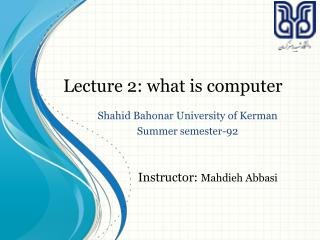Shahid Bahonar University of Kerman Summer semester-92