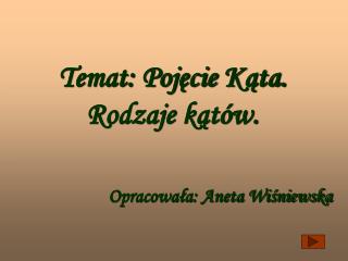Temat: Pojęcie Kąta. Rodzaje kątów.