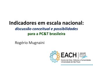 Indicadores em escala nacional: discussão conceitual e possibilidades para a PC&amp;T brasileira