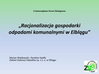 X Samorządowe Forum Ekologiczne „ Racjonalizacja gospodarki odpadami komunalnymi w Elblągu”
