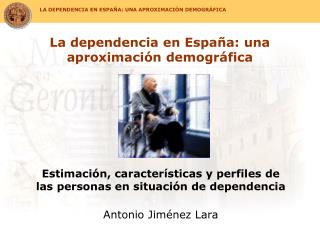 La dependencia en España: una aproximación demográfica