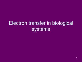 Electron transfer in biological systems