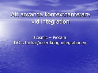 Att använda kontexthanterare vid integration