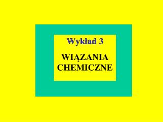 -kowalencyjne * -jonowe -metaliczne