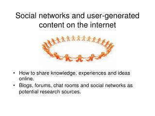 Social networks and user-generated content on the internet