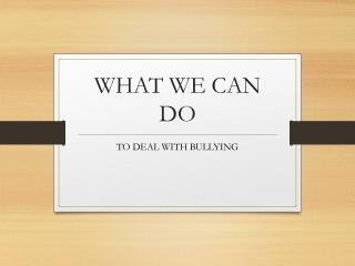 WHAT WE CAN DO