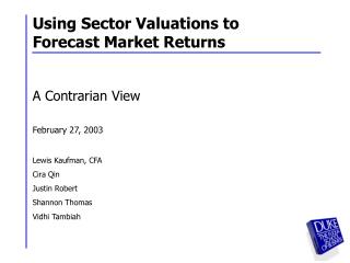 Using Sector Valuations to Forecast Market Returns A Contrarian View February 27, 2003