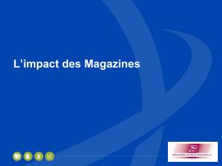 L’impact des Magazines