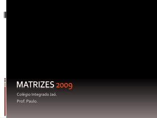 Matrizes 2009