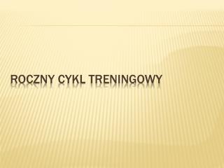 ROCZNY CYKL TRENINGOWY