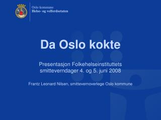 Da Oslo kokte