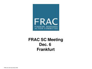 FRAC SC Meeting Dec. 6 Frankfurt