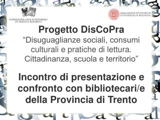Progetto DisCoPra “Disuguaglianze sociali, consumi culturali e pratiche di lettura.