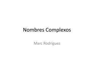 Nombres Complexos