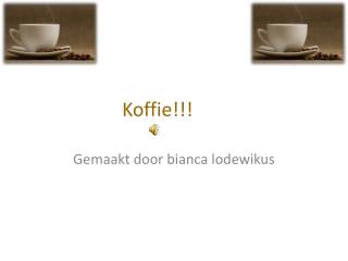 Koffie!!!