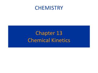 Chapter 13 Chemical Kinetics