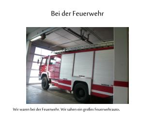 Bei der Feuerwehr