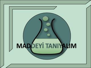 MADDE , CİSİM, MALZEME, EŞYA KAVRAMLARI