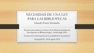 NECESIDAD DE UNA LEY PARA LAS BIBLIOTECAS