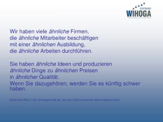 Wir haben viele ähnliche Firmen, die ähnliche Mitarbeiter beschäftigen