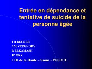 Entrée en dépendance et tentative de suicide de la personne âgée