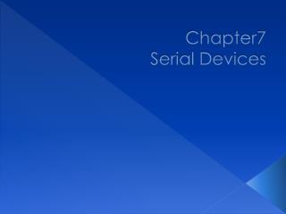 Chapter7 Serial Devices