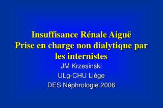 Insuffisance Rénale Aiguë Prise en charge non dialytique par les internistes