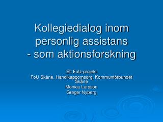 Kollegiedialog inom personlig assistans - som aktionsforskning